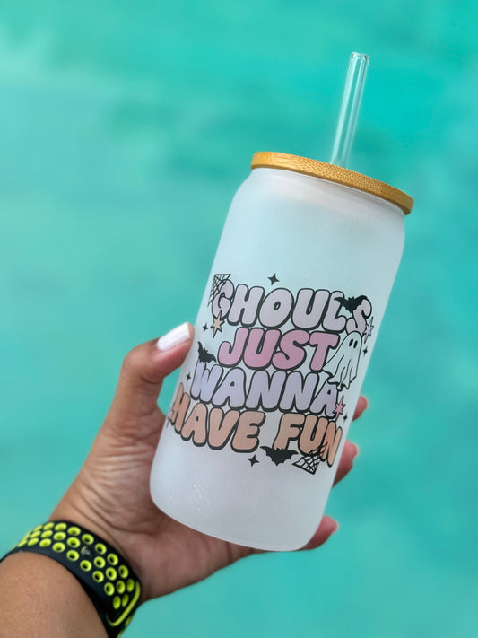 Ghouls Just Wanna Have Fun | 16oz Frosted Glass Can Cup with Bamboo Lid & Straw